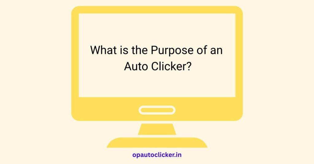 purpose of an auto clicker